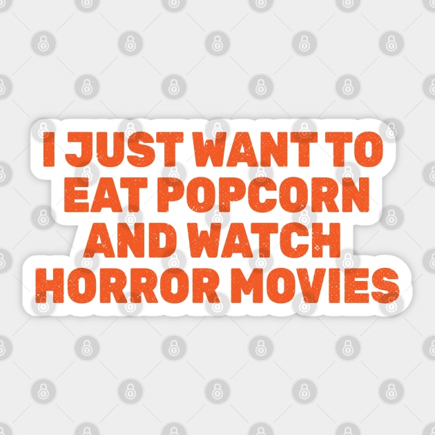 I Just Want to Eat Popcorn and Watch Horror Movies Sticker by Commykaze